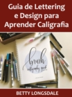Guia de Lettering e Design para Aprender Caligrafia - eBook