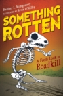 Something Rotten : A Fresh Look at Roadkill - eBook