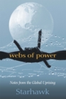 Webs of Power : Notes from the Global Uprising - eBook