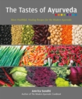 The Tastes of Ayurveda : More Healthful, Healing Recipes for the Modern Ayurvedic - eBook