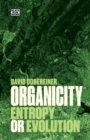Organicity : Entropy or Evolution - eBook