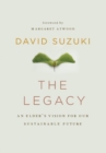 The Legacy : An Elder's Vision for Our Sustainable Future - eBook