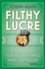 Filthy Lucre : Economics for People Who Hate Capitalism - eBook