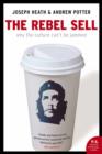 Rebel Sell : Why The Culture Can't Be Jammed - eBook