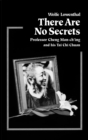 There Are No Secrets : Professor Cheng Man Ch'ing and His T'ai Chi Chuan - Book