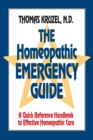The Homeopathic Emergency Guide : A Quick Reference Guide to Accurate Homeopathic Care - Book