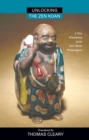 Unlocking the Zen Koan : A New Translation of the Zen Classic Wumenguam - Book