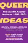 Queer Ideas : The David R. Kessler Lectures from 1992-2001 - eBook