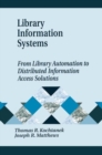 Library Information Systems : From Library Automation to Distributed Information Access Solutions - Book