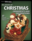 Big Book of Christmas Ornaments and Decorations : 37 Favorite Projects and Patterns - Book