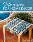 Macrame for Home Decor : 40 Stylish Macrame Projects - Book
