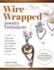 Wire Wrap Jewelry Techniques : Tools and Inspiration for Creating Your Own Fashionable Jewelry - Book