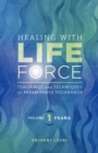 Healing with Life Force, Volume One-Prana : Teaching and Techniques of Paramhansa Yogananda - eBook
