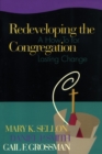 Redeveloping the Congregation : A How to for Lasting Change - eBook