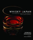 Whisky Japan : The Essential Guide to the World's Most Exotic Whisky - Book