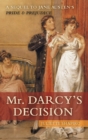 Mr. Darcy's Decision : A Sequel to Jane Austen's Pride & Prejudice - eBook