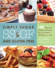 Simply Sugar and Gluten-Free : 180 Easy and Delicious Recipes You Can Make in 20 Minutes or Less - eBook