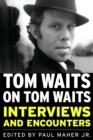 Tom Waits on Tom Waits - eBook