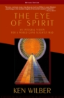 The Eye of Spirit : An Integral Vision for a World Gone Slightly Mad - Book