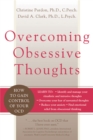Overcoming Obsessive Thoughts : How to Gain Control of Your OCD - Book