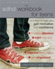 The ADHD Workbook for Teens : Activities to Help You Gain Motivation and Confidence - Book