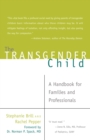 The Transgender Child : A Handbook for Families and Professionals - eBook