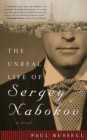 The Unreal Life of Sergey Nabokov : A Novel - eBook