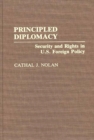 Principled Diplomacy : Security and Rights in U.S. Foreign Policy - eBook