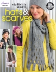 Stylishly Warm Hats &amp; Scarves - eBook