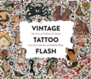 Vintage Tattoo Flash : 100 Years of Traditional Tattoos from the Collection of Jonathan Shaw - Book
