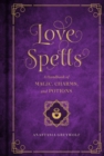 Love Spells : A Handbook of Magic, Charms, and Potions Volume 2 - Book