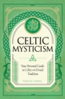 Celtic Mysticism : Your Personal Guide to Celtic and Druid Tradition Volume 2 - Book
