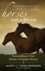Horses with a Mission : Extraordinary True Stories of Equine Service - eBook