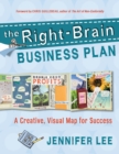 The Right-Brain Business Plan : A Creative, Visual Map for Success - eBook