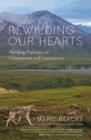 Rewilding Our Hearts : Building Pathways of Compassion and Coexistence - Book