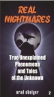 Real Nightmares (Book 2) : True Unexplained Phenomena and Tales of the Unknown - eBook
