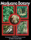 Marijuana Botany : An Advanced Study: The Propagation and Breeding of Distinctive Cannabis - eBook