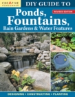DIY Guide to Ponds, Fountains, Rain Gardens & Water Features, Revised Edition : Designing * Constructing * Planting - Book