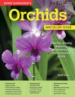 Home Gardener's Orchids : Selecting, growing, displaying, improving and maintaining orchids - Book