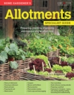 Home Gardener's Allotments : Preparing, planting, improving and maintaining an allotment - Book