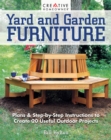Yard and Garden Furniture, 2nd Edition : Plans & Step-By-Step Instructions to Create 20 Useful Outdoor Projects - Book