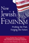 New Jewish Feminism : Probing the Past, Forging the Future - eBook
