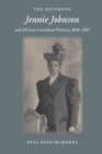 The Reverend Jennie Johnson and African Canadian History, 1868-1967 - eBook