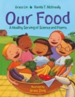 Our Food : A Healthy Serving of Science and Poems - Book