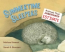 Summertime Sleepers : Animals That Estivate - Book
