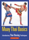 Muay Thai Basics : Introductory Thai Boxing Techniques - Book