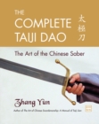 The Complete Taiji Dao : The Art of the Chinese Saber - Book