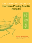 The Complete Guide to Northern Praying Mantis Kung Fu - Book