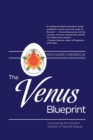 The Venus Blueprint : Uncovering the Ancient Science of Sacred Spaces - Book