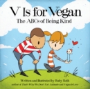 V Is for Vegan : The ABCs of Being Kind - Book